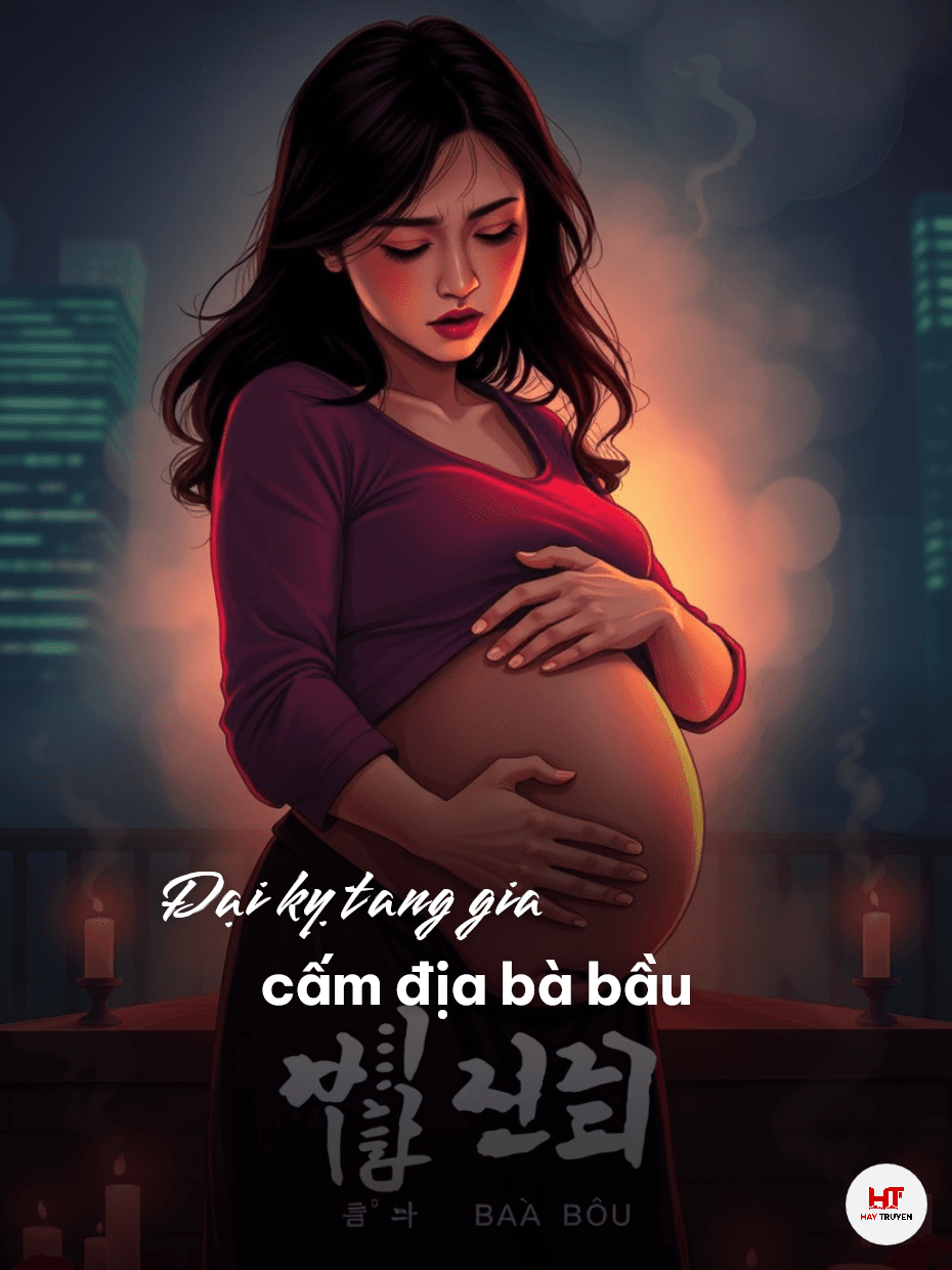 Đại kỵ tang gia (series 3): Cấm địa bà bầu